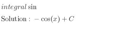 The integral of sin is -cos(x)+C